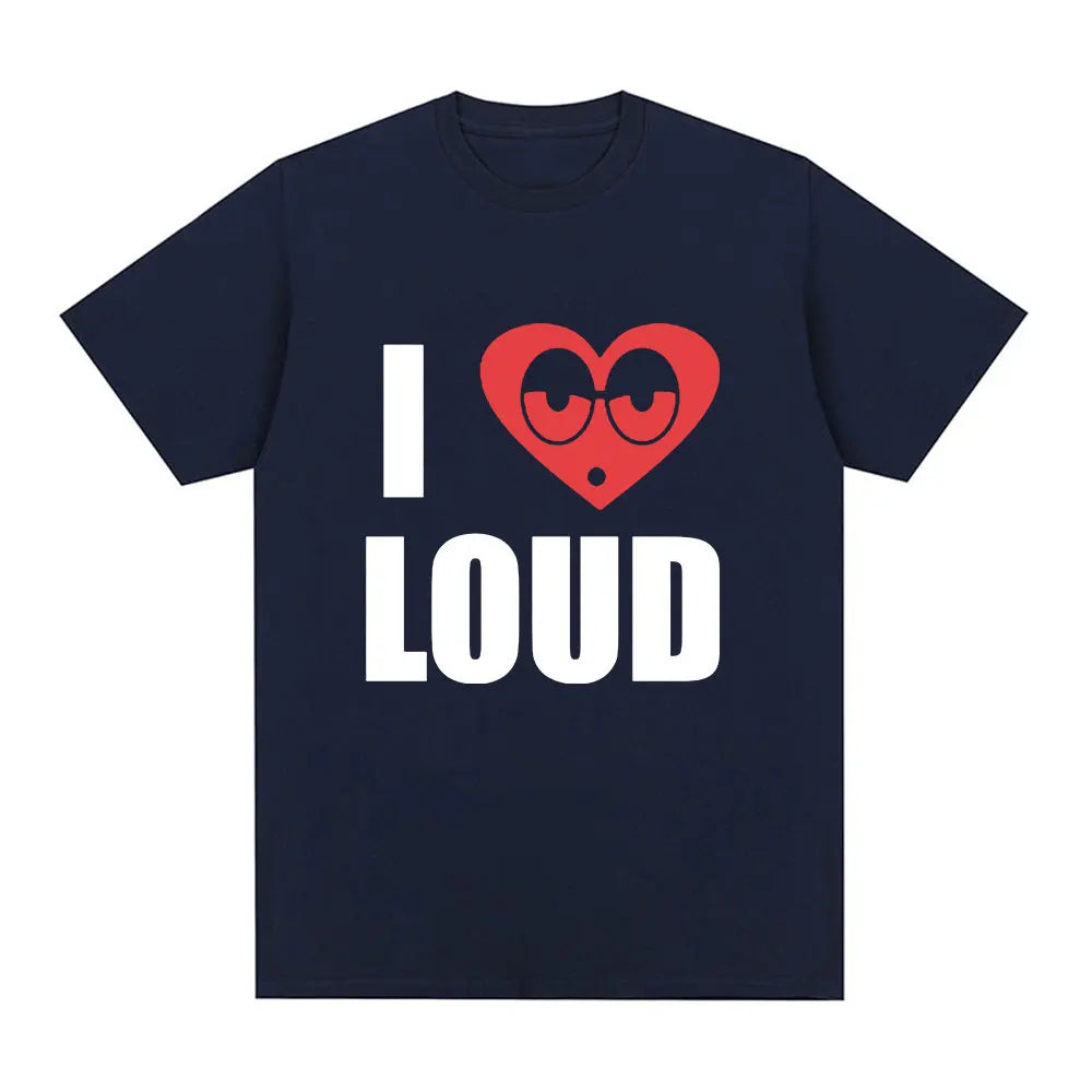 I Love Loud T-Shirt (Unisex)