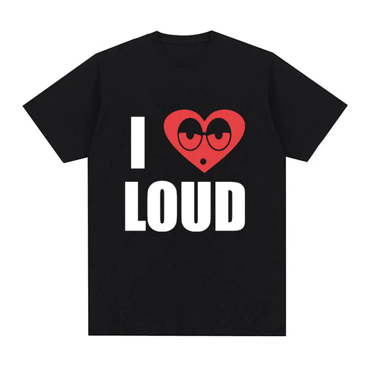 I Love Loud T-Shirt (Unisex)