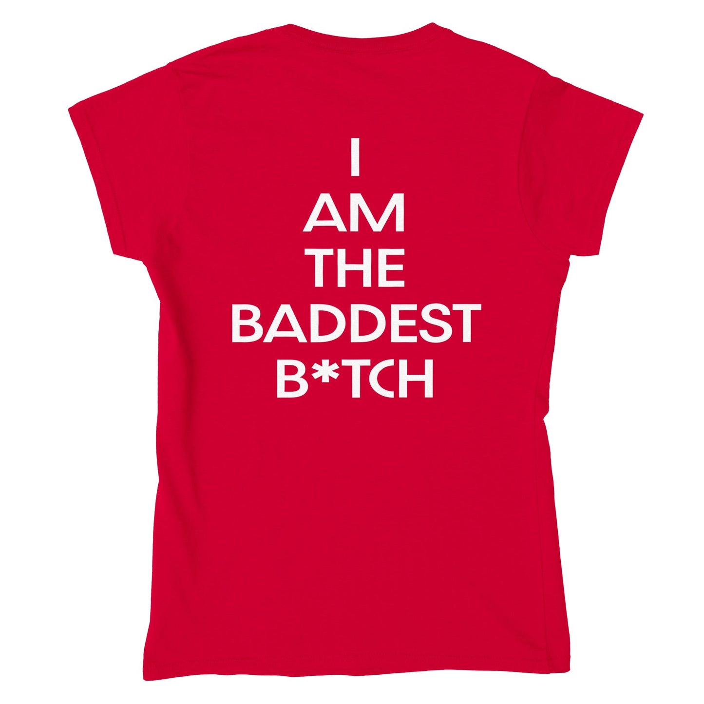 I Am The Baddest B*tch - Manipheste T-Shirt - Manipheste