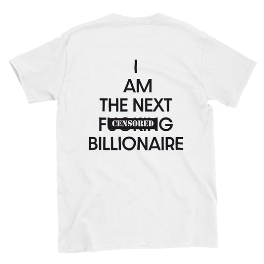 The Next F’N Billionaire (Men) - Manipheste T-Shirt - Manipheste