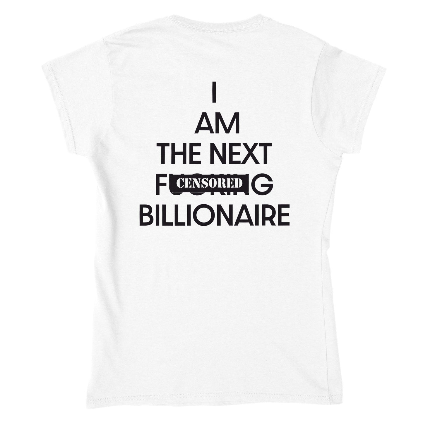 The Next F’N Billionaire (Women) - Manipheste T-Shirt - Manipheste